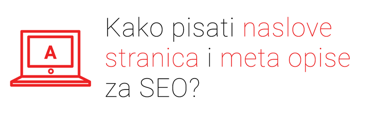 Kako pisati naslove stranica i meta opise za SEO?